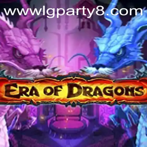 EraOfDragons: The Ultimate LGParty Experience